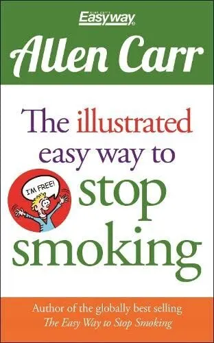 The Illustrated Easy Way to Stop Smoking (Allen Carr's Easyway) by Allen Carr