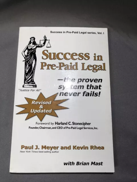 SUCCESS IN PRE-PAID LEGAL--THE PROVEN SYSTEM THAT NEVER By Paul J. Meyer And