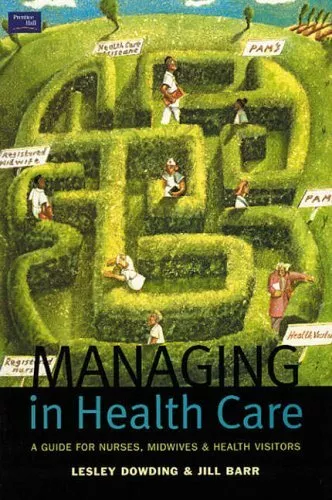 Managing in Health Care: A Guide for Nurses, Midwives and Health Visitors By Le