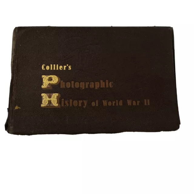 Collier's Photographic History of  World War II - 1945 - B&W and Color