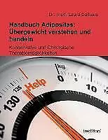 Handbuch Adipositas: Übergewicht verstehen und handeln von Dr. med. Laura...