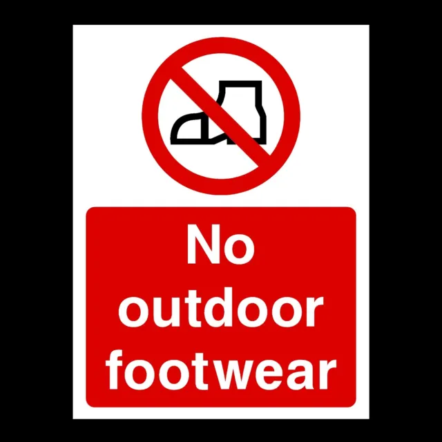 No Outdoor Footwear Plastic Sign OR Sticker - All Sizes A6 A5 A4 (WS16)