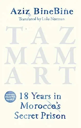 Tazmamart: 18 Years in Morocco's Secret Prison by Lulu Norman (Translator),Aziz
