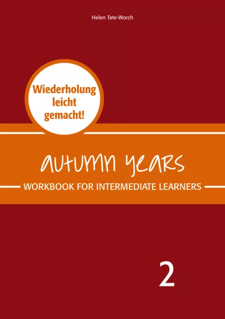 Autumn Years - Englisch für Senioren 2 - Intermediate Learners - Workbook Beate