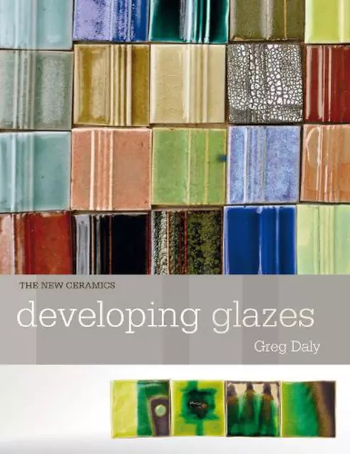 Developing Glazes by Greg Daly (English) Paperback Book