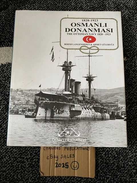 OTTOMAN STEAM NAVY 1828 1923 - Langensiepen Bernd & Guleryuz Ahmet