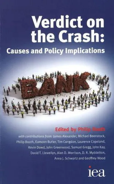 Verdict on the Crash: Causes and Policy Implications by Philip Booth (English) P