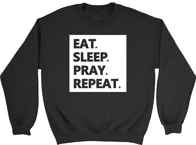 Eat Sleep Pray Repeat Kids Childrens Jumper Sweatshirt Boys Girls