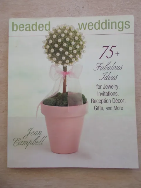 Beaded Weddings~Jean Campbell~75 Prpjects~Jewellery~Invitations~Decor~Gifts~136p