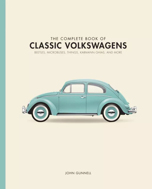 John Gunnell | The Complete Book of Classic Volkswagens | Buch | Englisch (2017)