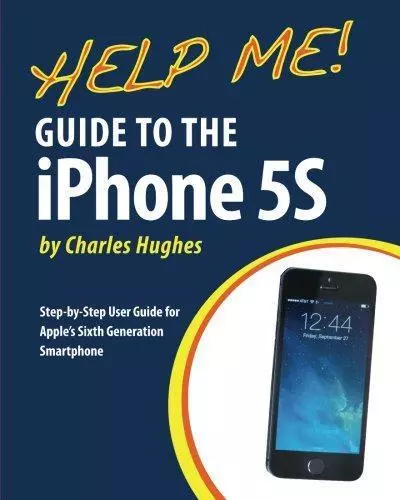 Help Me! Guide to the iPhone 5S: Step-by-Step User Guide for Apple's Sixth Gener