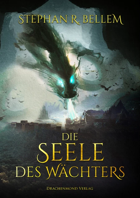 Die Seele des Wächters | Stephan R. Bellem | 2018 | deutsch