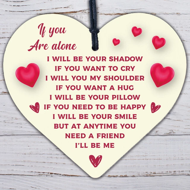 If You Are Alone Herzplakette Freundschaft Geschenkschild beste Freunde Schwester Liebeszeichen