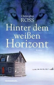 Hinter dem weißen Horizont von Christopher Ross | Buch | Zustand akzeptabel