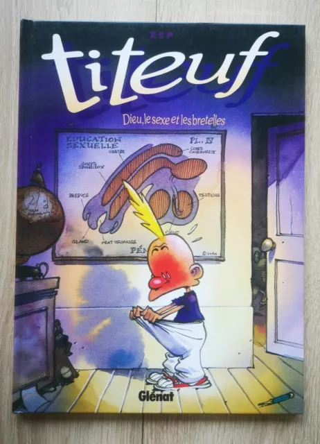 Titeuf ** Tome 1 Dieu Le Sexe Et Les Bretelles  ** 2001 Zep