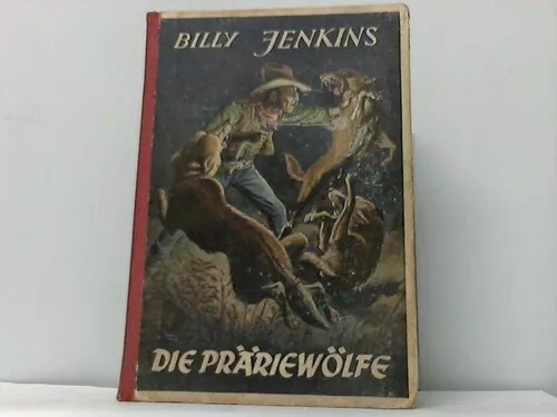 Billy Jenkins - Krüger, Nils: Die Präriewölfe. Ein Erlebnis des Westmannes ...