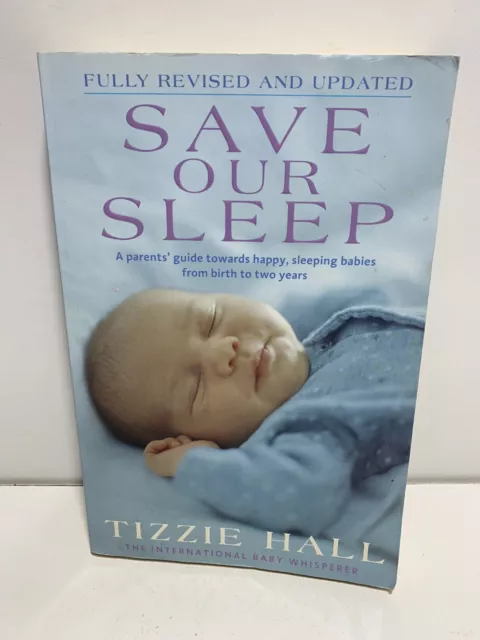 Save Our Sleep A Parents Guide Towards Happy Sleeping Babies by Tizzie Hall