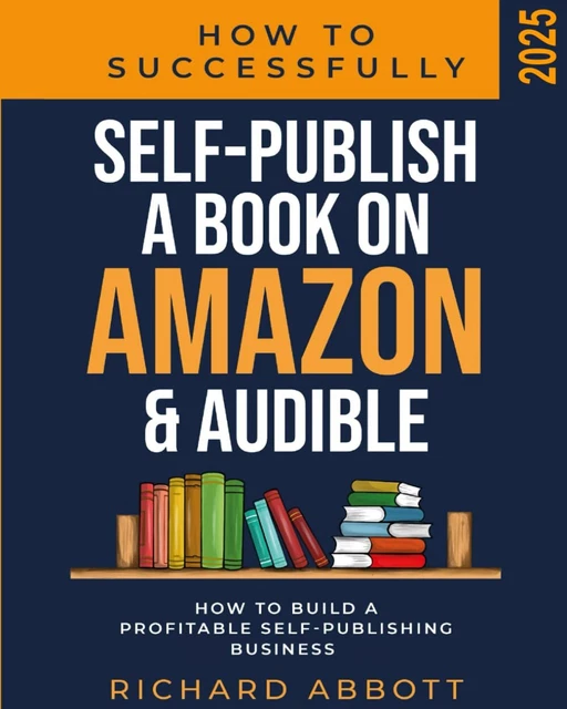 HOW TO SUCCESSFULLY Self-Publish A Book On Amazon & Audible: How To ...