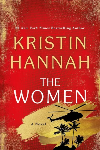 The Women : A Novel By Kristin Hannah (PAPERLESS)