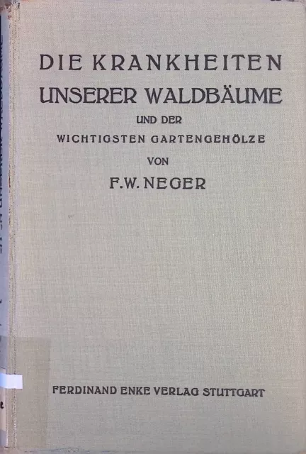 Die Krankheiten unserer Waldbäume und der wichtigsten Gartengehölze : Ein kurzge