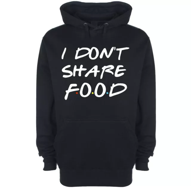 I Don't Share Food Printed Hoodie