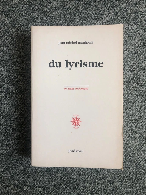 Maulpoix Jean-Michel Du lyrisme José Corti 2002