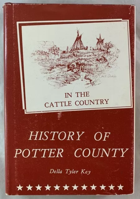 In the Cattle Country History of Potter County 1887-1966 Amarillo Texas ++