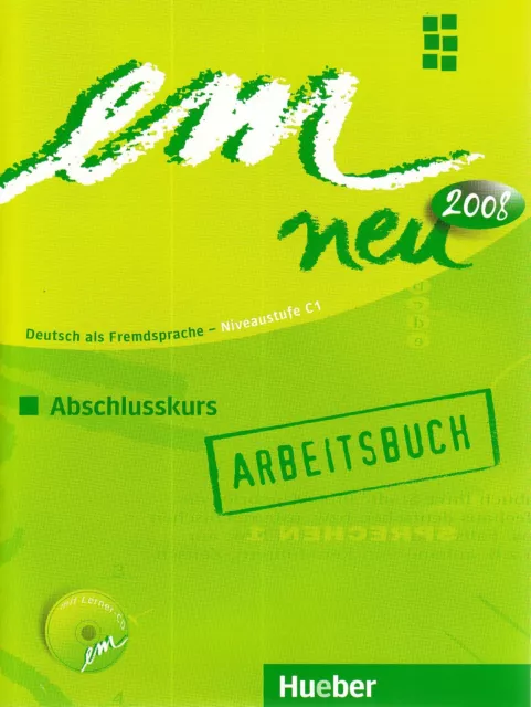 Hueber EM NEU 2008 Abschlusskurs ARBEITSBUCH Niveaustufe C1 mit Lerner CD @NEU@