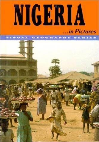 Nigeria in Pictures  Visual Geography Series