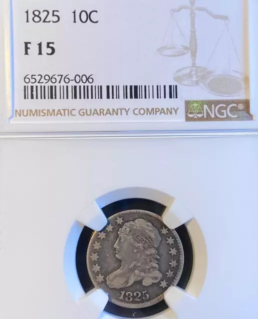 1825 JR-1 Capped Bust dime 10c  NGC F 15 Very nice for grade