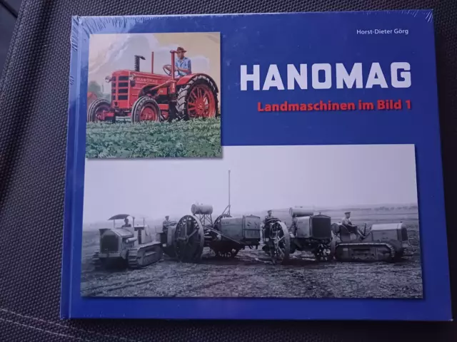 Hanomag  Landmaschinen im Bild 1- H.-D. Görg-- Neu ,eingeschweisst