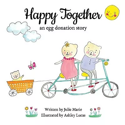 Happy Together: an egg donation story by Lucas, Ashley -Paperback