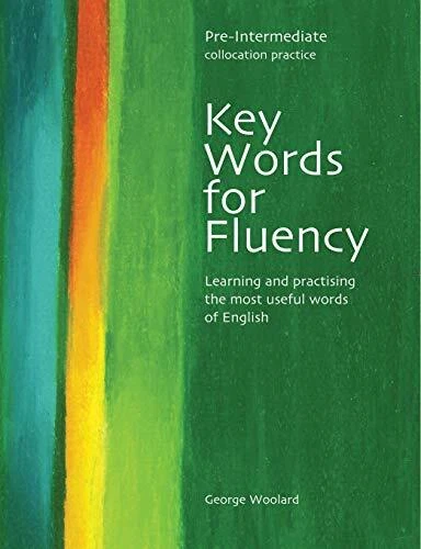 Key Words for Fluency Pre-Intermediate: Learning and practising the most useful