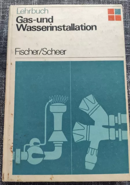 Gas - und Wasserinstallation Lehrbuch Fischer u. Scheer Fachbuch VEB Verlag für