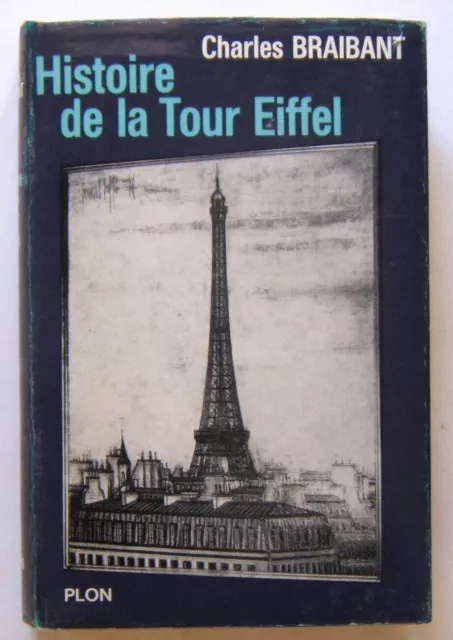 Charles BRAIBANT. Histoire de la Tour Eiffel. Illustré DEDICACE, PARIS