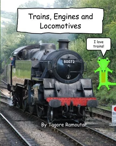 Trains, Engines and Locomotives: I Love Trains by Ramoutar, Tagore Book The