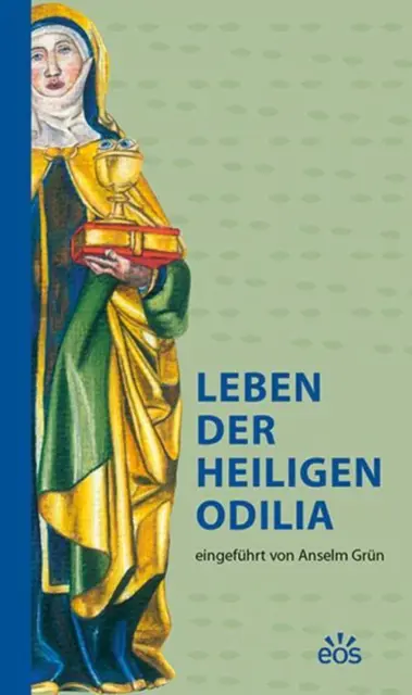Leben der heiligen Odilia eingeführt von Anselm Grün Anselm Grün Buch 120 S.