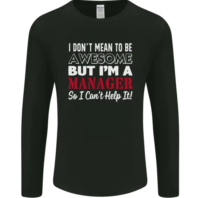 I Dont Mean to Be but Im a Manager Rugby Mens Long Sleeve T-Shirt