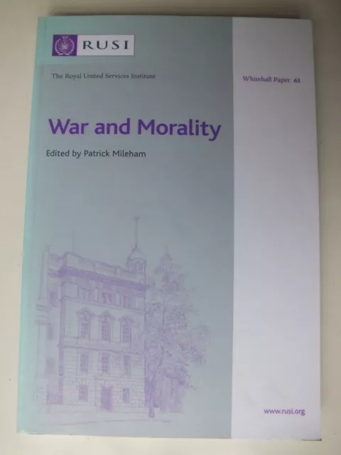War and Morality: Proceedings of a RUSI Conference (Whitehall paper 61)