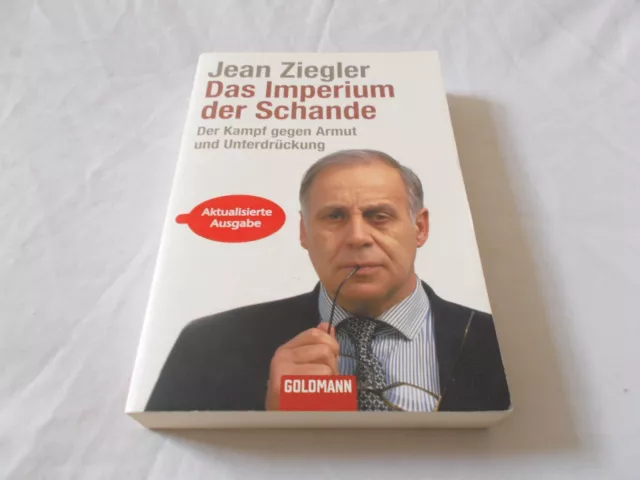 Jean Ziegler Das Imperium der Schande Der Kampf gegen Armut und Unterdrückung