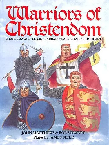 Warriors of Christendom (Heroes & Warriors S.) by Stewart, R. J. Hardback Book