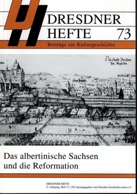 Das albertinische Sachsen und die Reformation. Dresdner Hefte 73