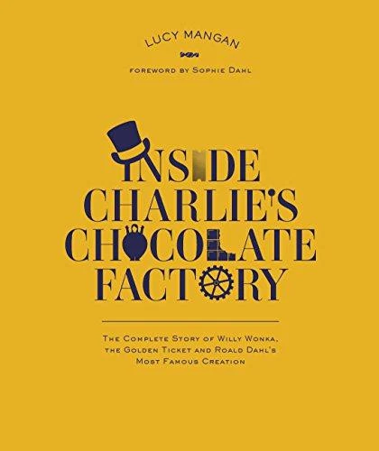 INSIDE CHARLIE S CHOCOLATE Factory The Complete Story Of Lucy 