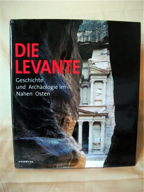 DIE LEVANTE: Geschichte und Archaologie in Nahen Osten by Olivier Binst