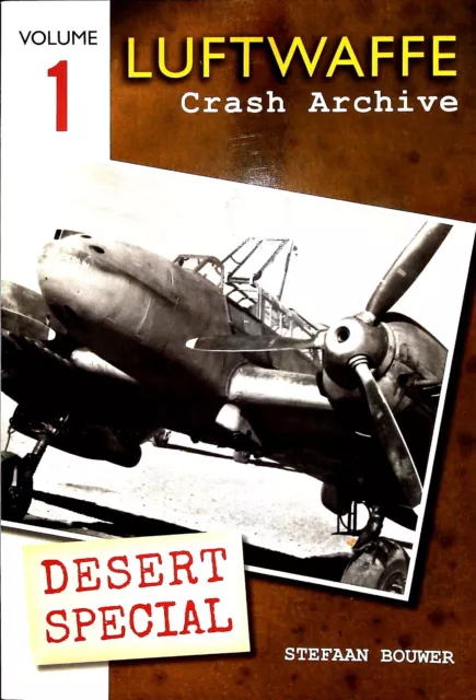 Luftwaffe Crash Archive Desert Special 1 Book WW2 Downed German Planes Aircraft