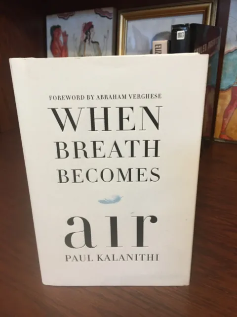 When Breath Becomes Air.  Paul Kalanithi. RH 2016 Hardcover.  Fine Unread