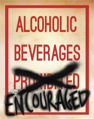 Alcholic Beverages Prohibited Encouraged Bar Tin Metal Sign Funny NEW Made USA