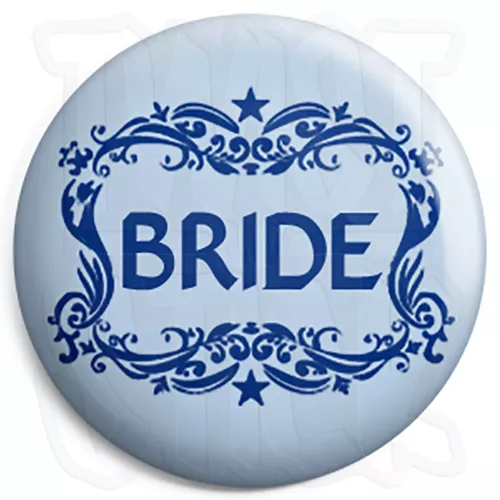 Bride - 25mm Wedding Button Badge - Civil Partnership - Stag & Hen Do Party