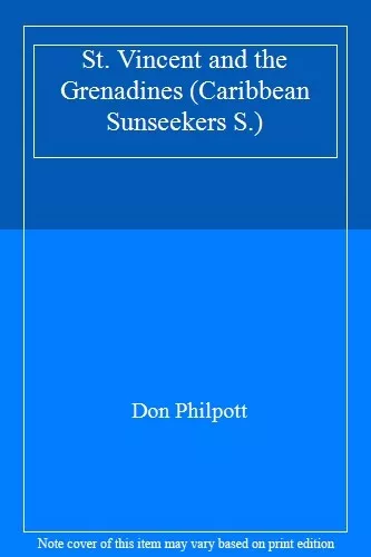 St. Vincent and the Grenadines (Caribbean Sunseekers) By Don Philpott