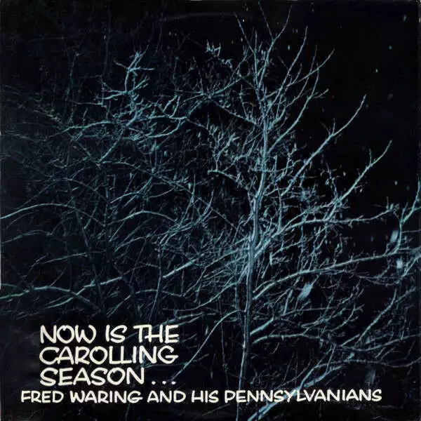 Fred Waring & The Pennsylvanians - Now Is The Carolling Season ... (Vinyl)